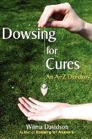 Dowsing for Cures - Davidson Wilma