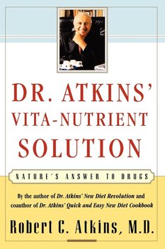 Dr. Atkins' Vita-Nutrient Solution - Robert C. Atkins