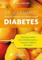 Dr. Barnards revolutionäre Methode gegen Diabetes - Barnard Neal
