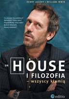 Dr House i filozofia - wszyscy kłamią Irwin William, Jacoby Henry