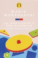 Dr Montessoris Own Handbook - Montessori Maria