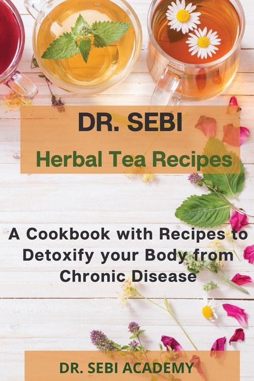 DR. SEBI Herbal Tea Recipes Dr. Sebi Academy Książka w Sklepie