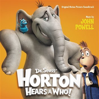 Dr. Seuss' Horton Hears A Who! - John Powell