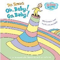 Dr. Seuss's Oh, Baby! Go, Baby! - Seuss