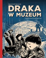 Draka w Muzeum Loth-Ignaciuk Agata