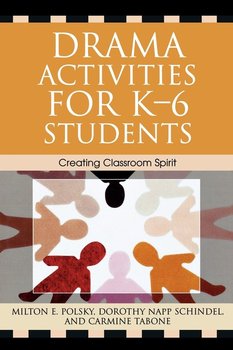 Drama Activities for K-6 Students - Polsky Milton E.