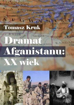 Dramat Afganistanu: XX wiek - Kruk Tomasz