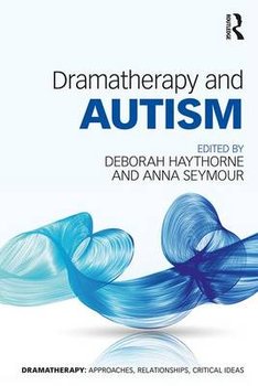 Dramatherapy and Autism - Haythorne Deborah