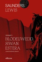 Dramaty. Blodeuwedd, Siwan, Estera Saunders Lewis