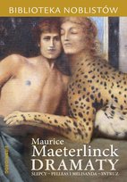 Dramaty. Ślepcy. Pelleas i Melisanda. Intruz Maeterlinck Maurice
