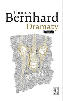 Dramaty. Tom 1 - Bernhard Thomas