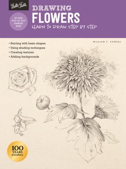 Drawing. Flowers with William F. Powell. Learn to draw step by step - Powell William F.
