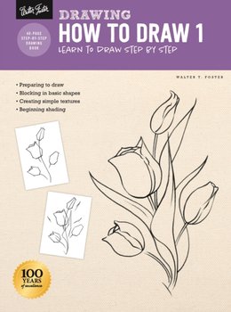 Drawing: How to Draw 1: Learn to draw step by step - Walter Foster