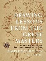 Drawing Lessons From The Great Masters - Hale Robert Beverly