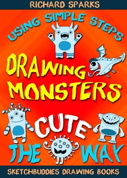 Drawing Monsters the Cute Way - Richard Sparks