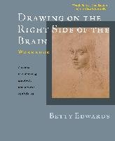 Drawing on the Right Side of the Brain Workbook - Edwards Betty