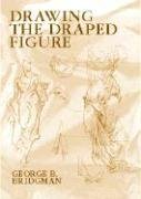 Drawing the Draped Figure Bridgman George B.