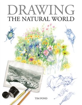 Drawing the Natural World - Tim Pond