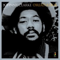 Dread A Dub Clarke Johnny