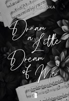 Dream a Little Dream of Me Brylewska Julia