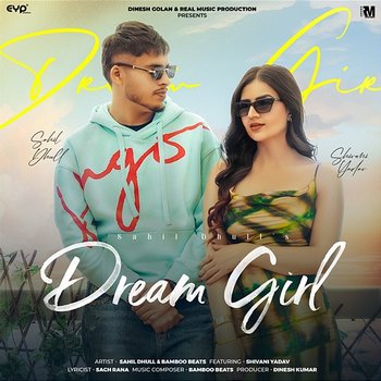Dream Girl - Sahil Dhull & Bamboo Beats feat. Shivani Yadav