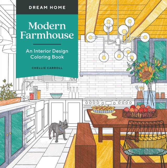 Dream Home: Modern Farmhouse: An Interior Design Coloring Book ...