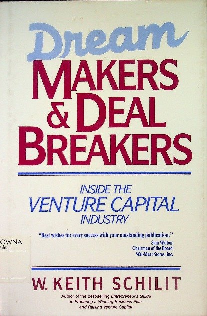 Dream Makers and Deal Breakers: Inside the Venture Capital Industry ...