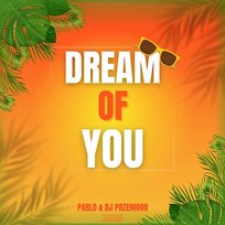 DREAM of YOU Dj Przemooo, Pablo