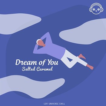 Dream of You - Salted Caramel & Lofi Universe