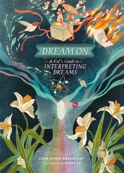 Dream On: A Kid's Guide to Interpreting Dreams - Greenleaf Cerridwen