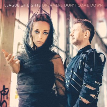 Dreamers Don’t Come Down - League Of Lights