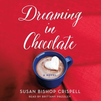 Dreaming in Chocolate - Crispell Susan Bishop