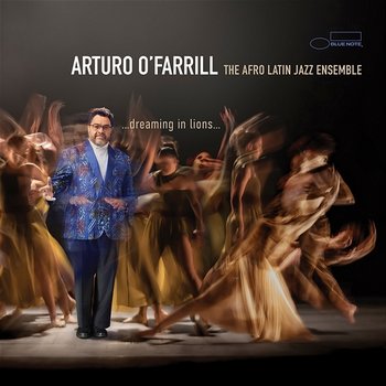 Dreaming In Lions: Dreaming In Lions - Arturo O'Farrill feat. The Afro Latin Jazz Ensemble