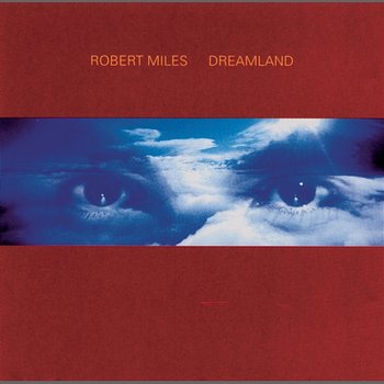 Dreamland incl. One and One - Robert Miles