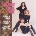 Dreams Come True - Angela Strehli, Marcia Ball, Lou Ann Barton