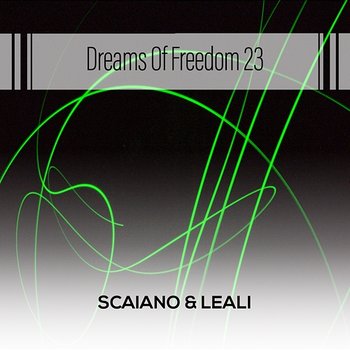 Dreams Of Freedom 23 - Scaiano & Leali