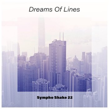 Dreams Of Lines Sympho Shake 22 - Various Artists