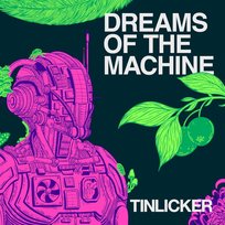 Dreams Of The Machine Tinlicker
