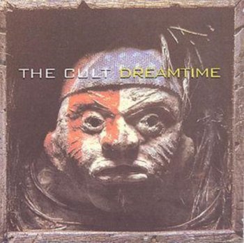Dreamtime - The Cult