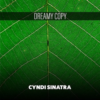 Dreamy Copy - Cyndi Sinatra