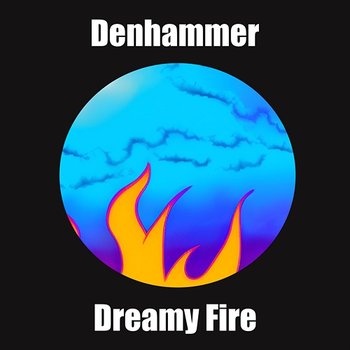 Dreamy Fire - Denhammer
