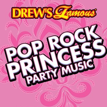 Drew's Famous Pop Rock Princess Party Music - The Hit Crew