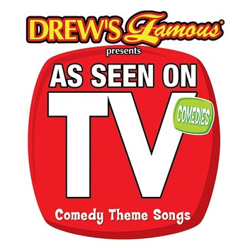 Drew's Famous Presents As Seen On TV: Comedy Theme Songs - The Hit Crew