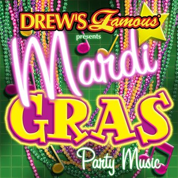 Drew's Famous Presents Mardi Gras Party Music - The Hit Crew