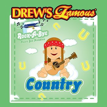 Drew's Famous Rock-A-Bye Music Box Melodies Country - The Hit Crew