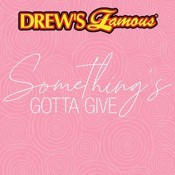 Drew's Famous Something's Gotta Give - The Hit Crew Big Band