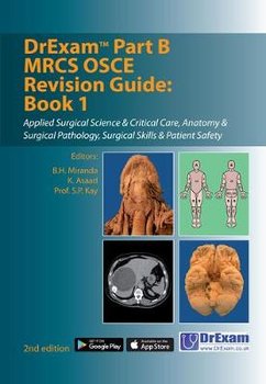 DrExam Part B MRCS OSCE Revision Guide - Miranda B. H., Asaad K., Kay S. P.