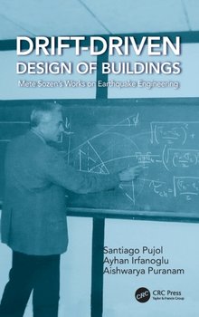 Drift-Driven Design of Buildings: Mete Sozen's Works on Earthquake Engineering - Santiago Pujol