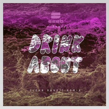 Drink About - Seeb, Dagny, Clean Bandit