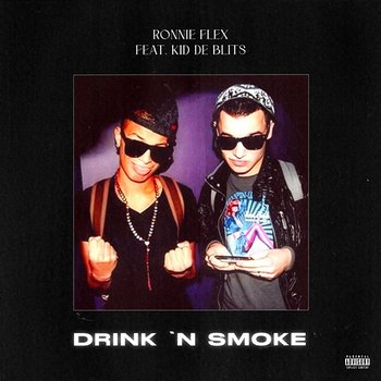 Drink n Smoke - Ronnie Flex feat. Kid de Blits